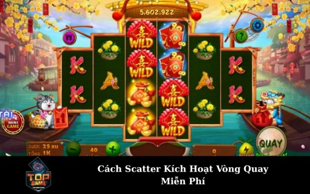 Cách Scatter Kích Hoạt Vòng Quay Miễn Phí