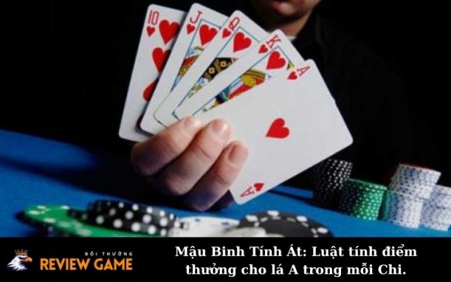 Mậu Binh Tính Át: Luật tính điểm thưởng cho lá A trong mỗi Chi.
