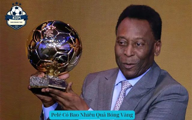 Pelé Có Bao Nhiêu Quả Bóng Vàng