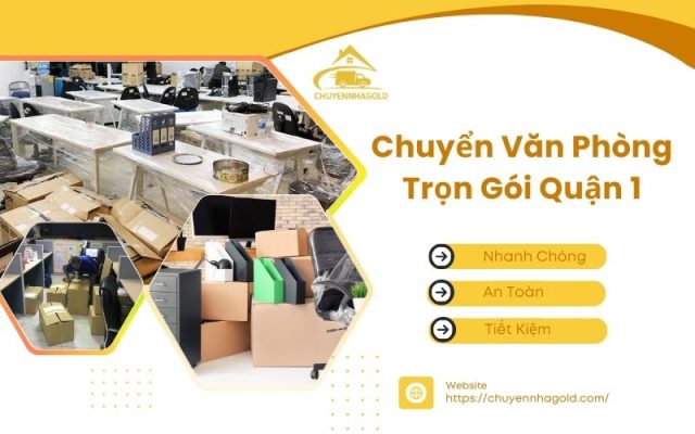 chuyển văn phòng trọn gói quận 1